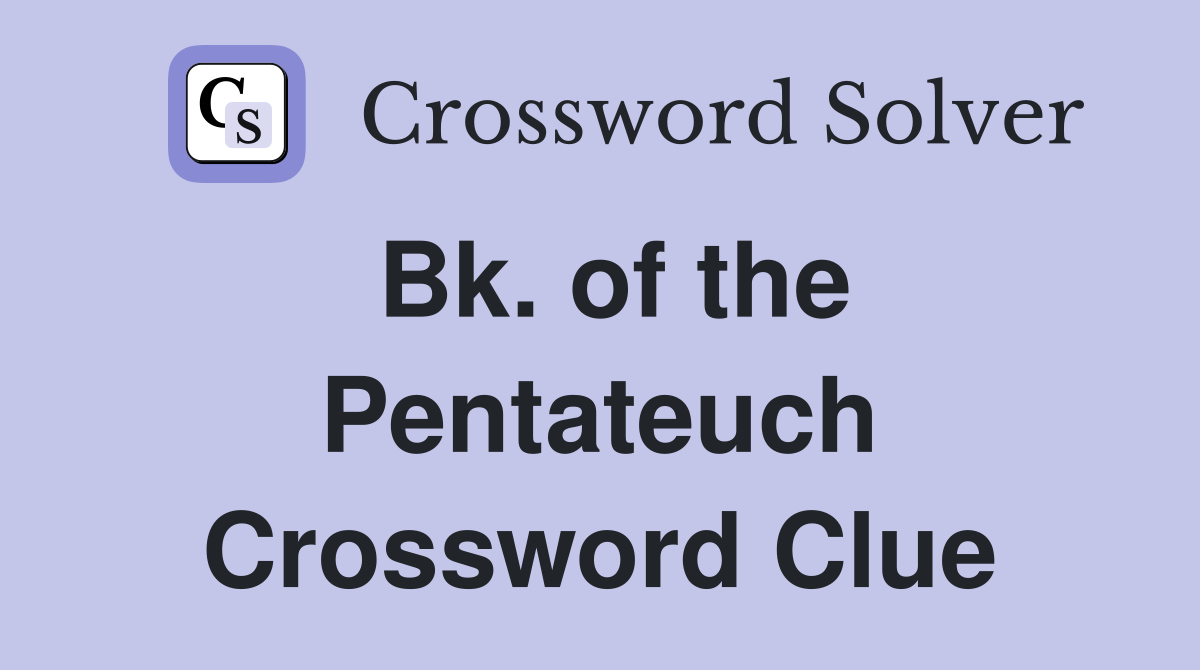 Bk. of the Pentateuch Crossword Clue