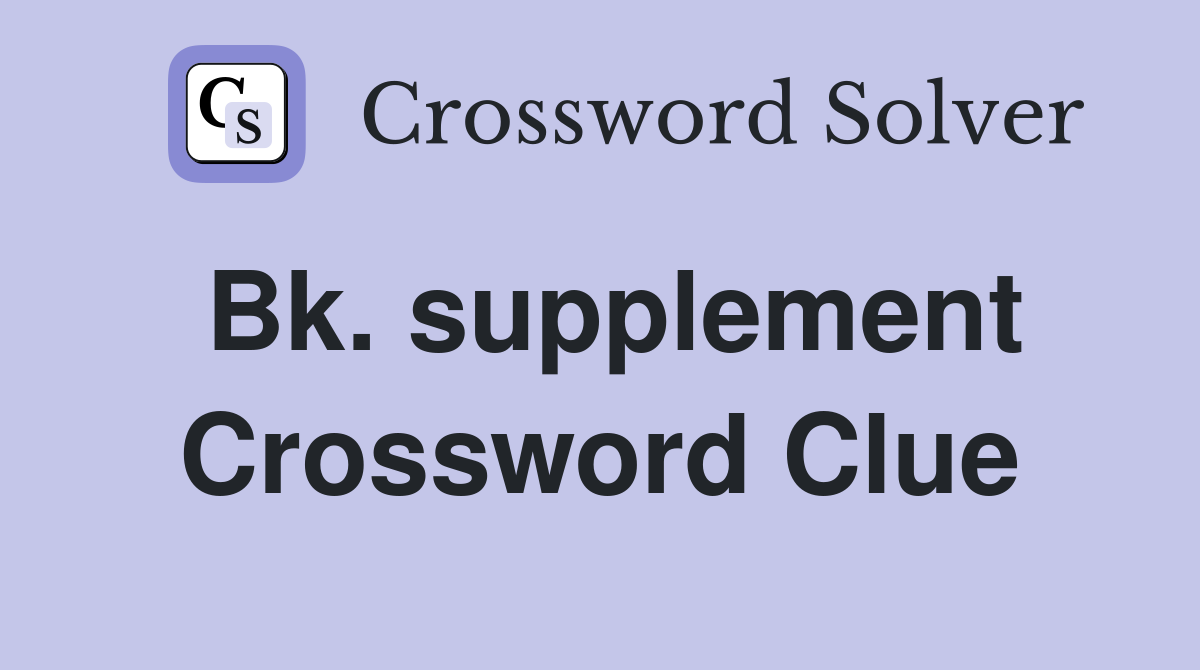 Bk. supplement Crossword Clue