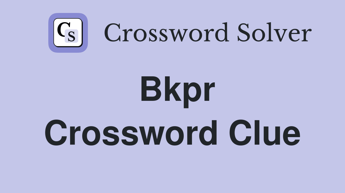 Bkpr Crossword Clue