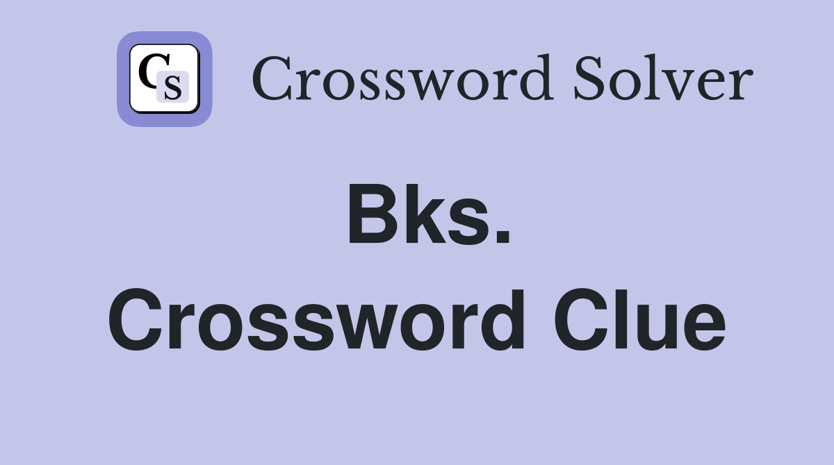 Bks. Crossword Clue
