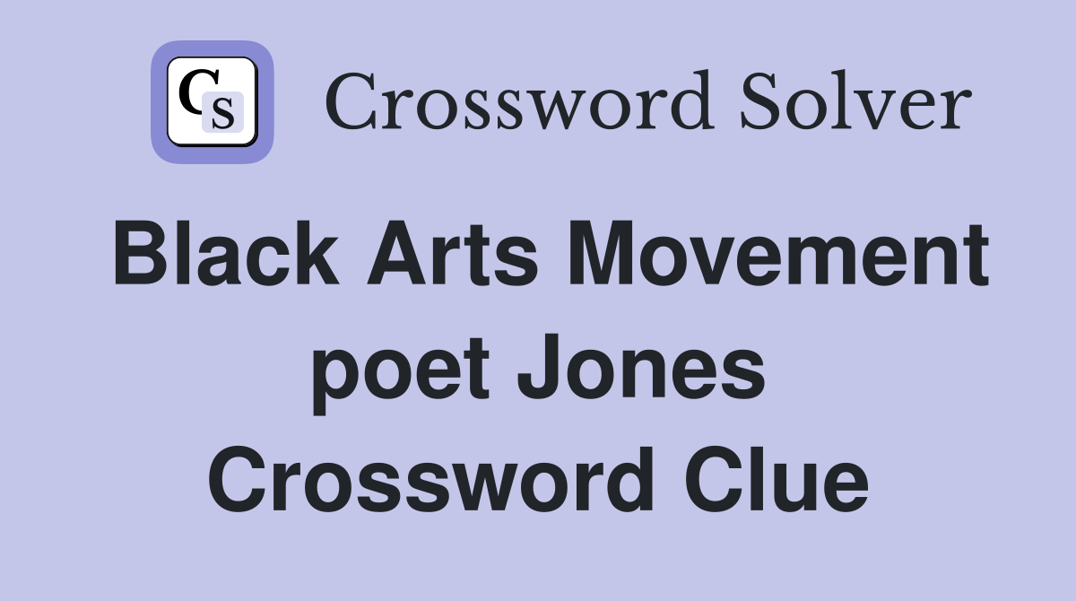 Black Arts Movement poet Jones Crossword Clue