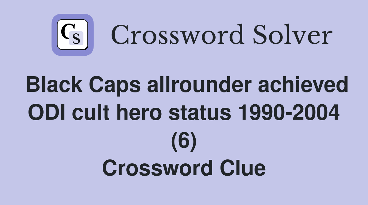 Black Caps allrounder achieved ODI cult hero status 1990-2004 (6) Crossword Clue