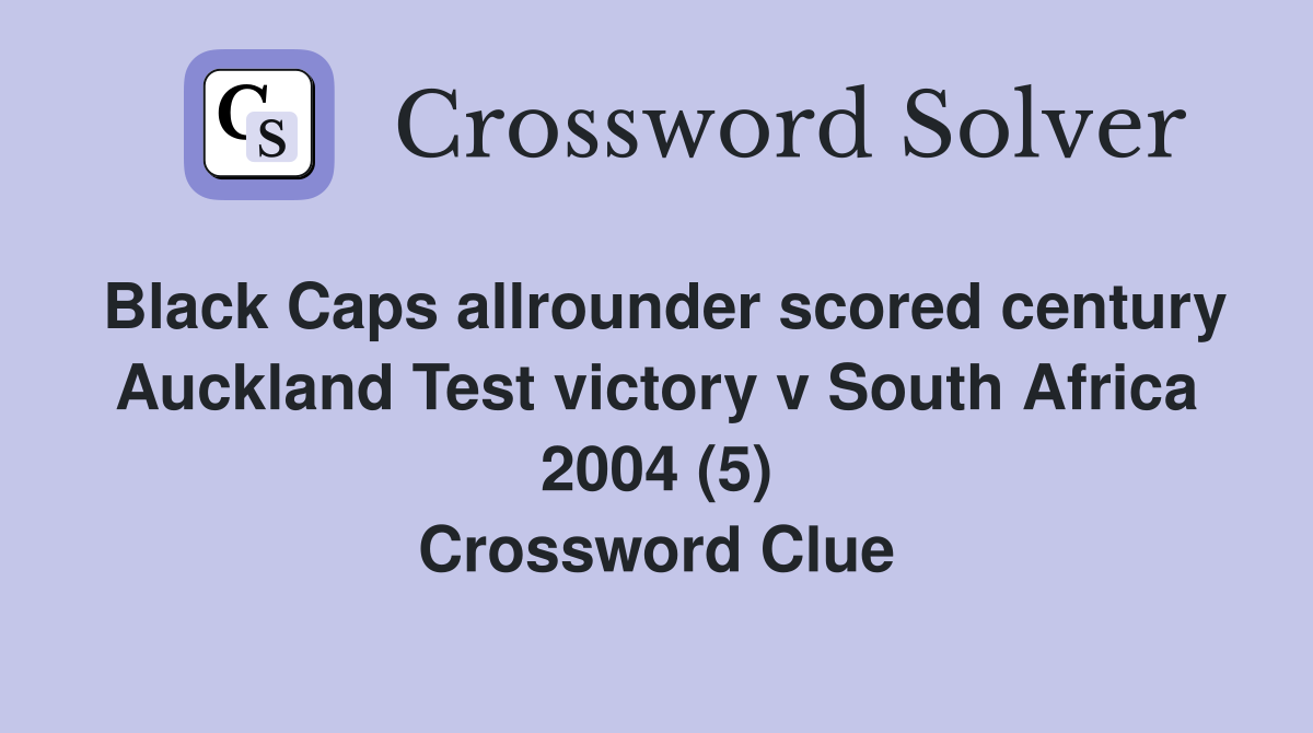Black Caps allrounder scored century Auckland Test victory v South Africa 2004 (5) Crossword Clue