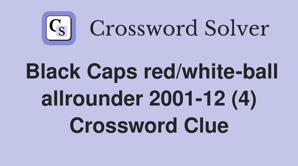 Black Caps red/white-ball allrounder 2001-12 (4) Crossword Clue