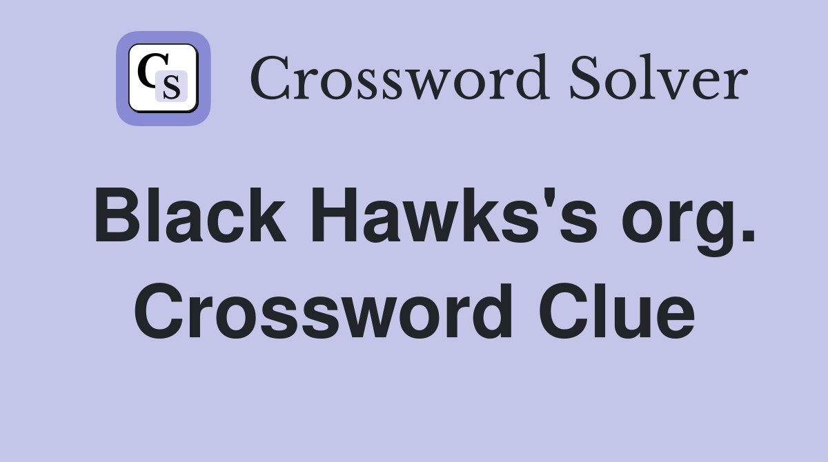 Black Hawks's org. Crossword Clue