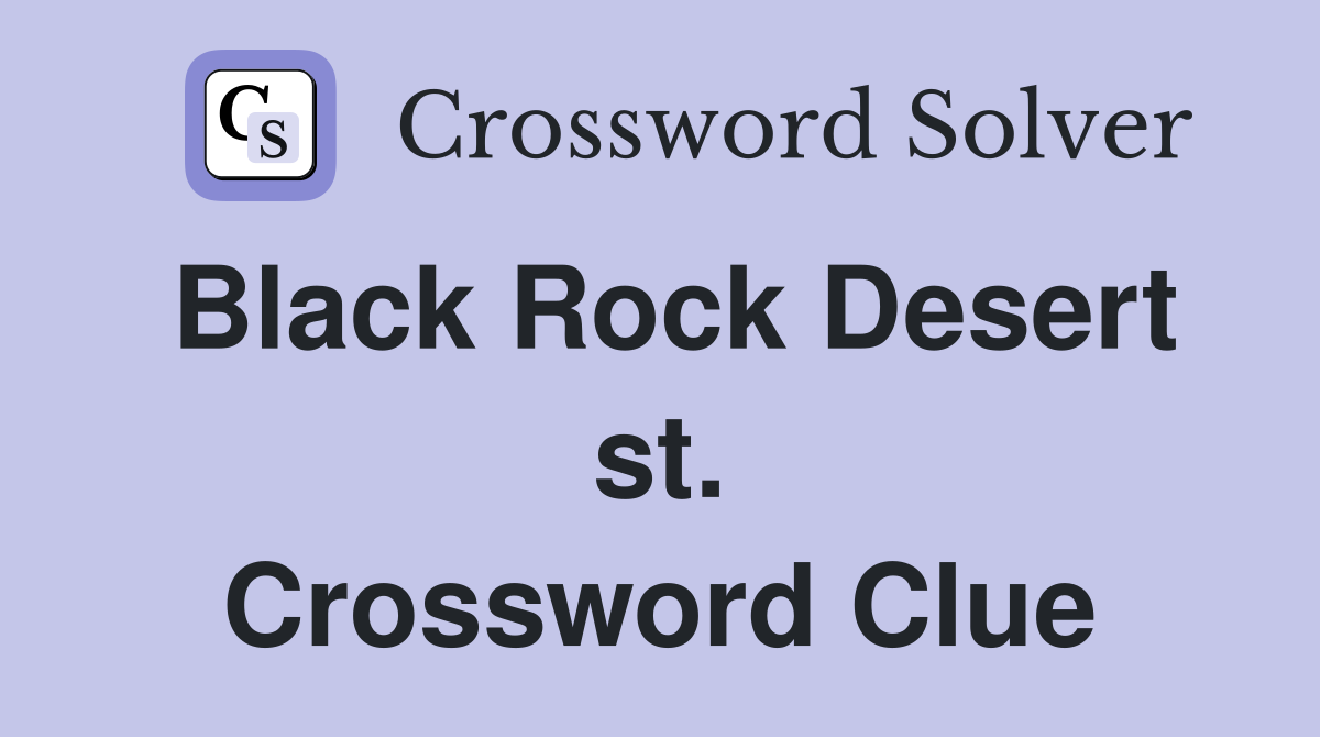 Black Rock Desert st. Crossword Clue