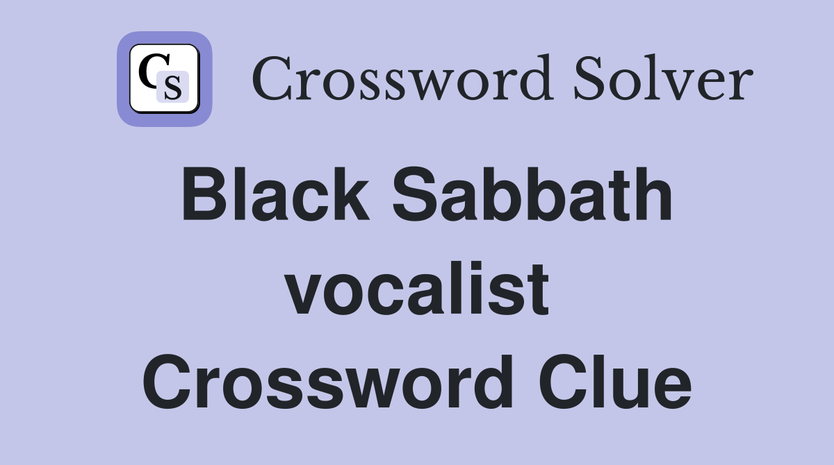 Black Sabbath vocalist Crossword Clue