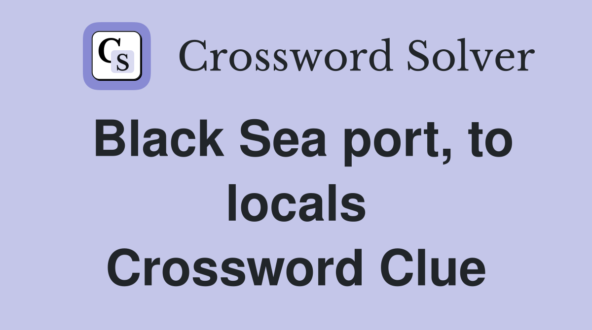 Black Sea port, to locals Crossword Clue