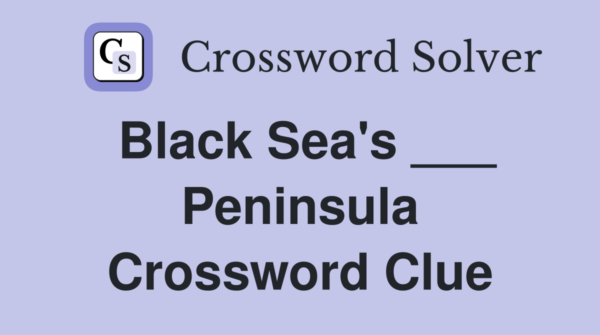 Black Sea's ___ Peninsula Crossword Clue