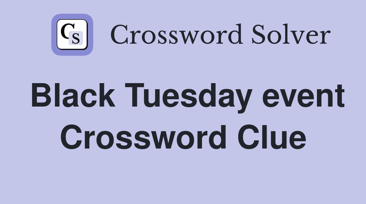 Black Tuesday event Crossword Clue