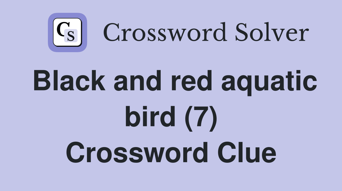 Black and red aquatic bird (7) Crossword Clue