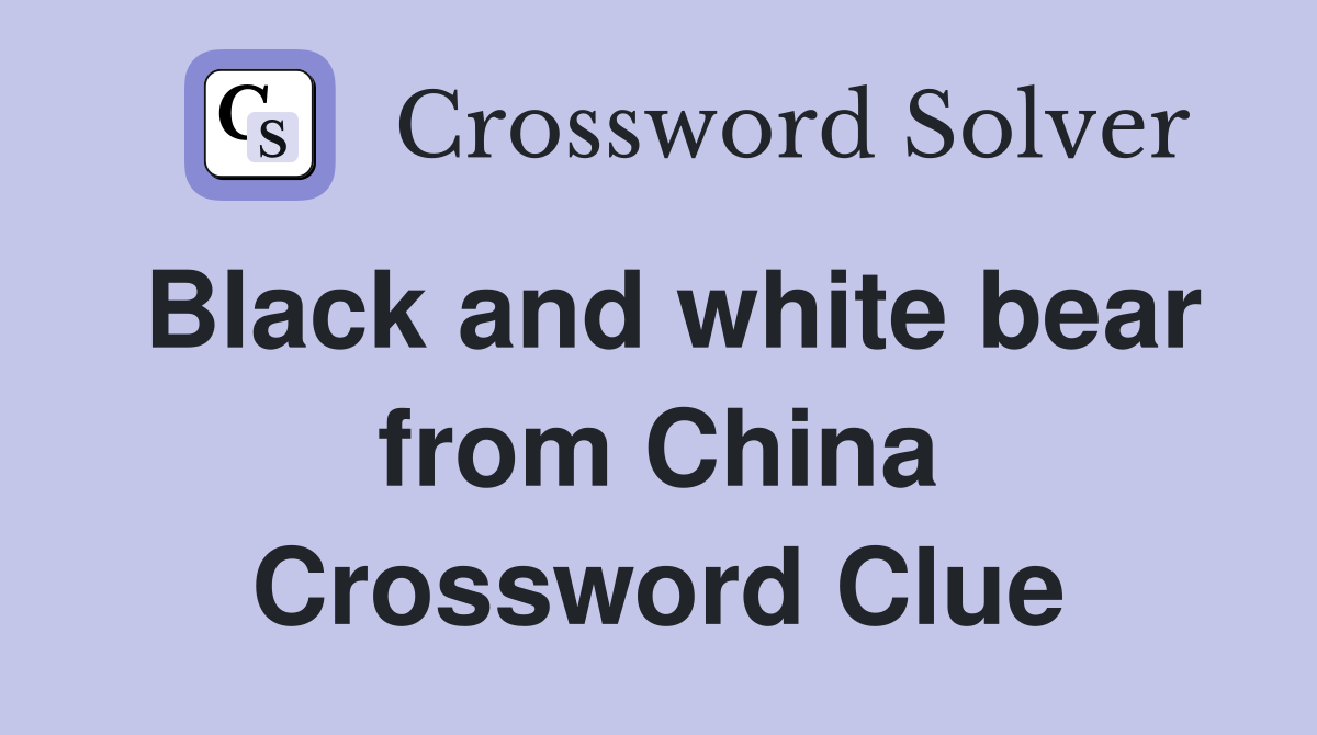 Black and white bear from China Crossword Clue