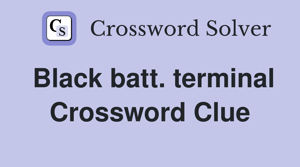 Black batt. terminal Crossword Clue