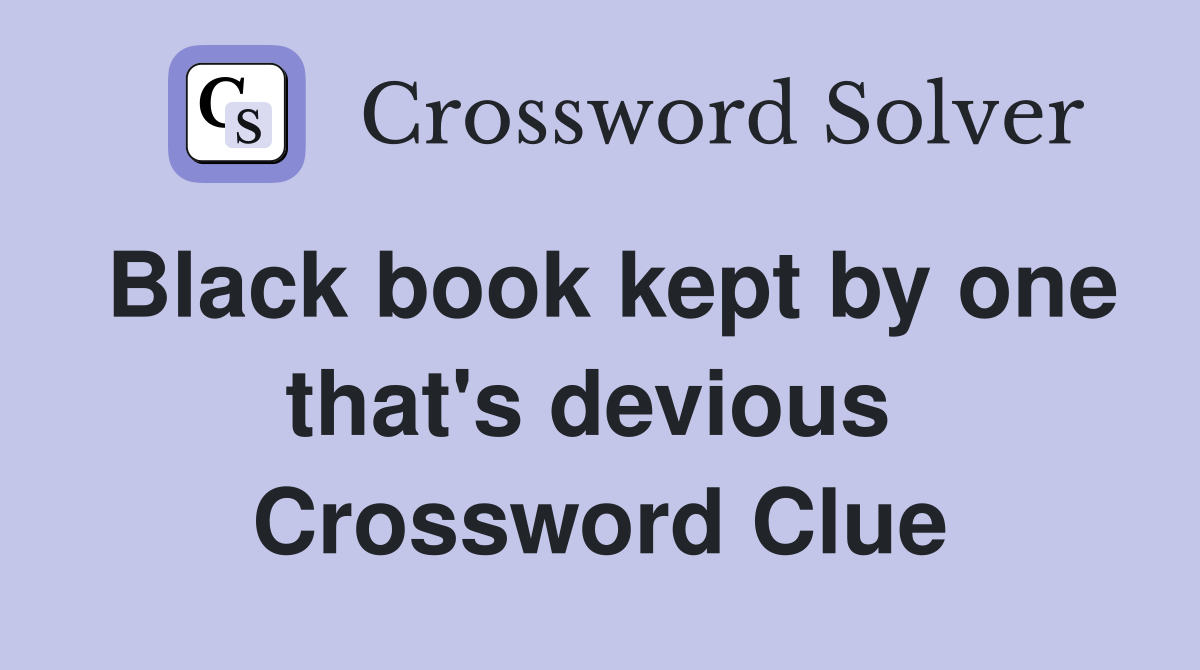 Black book kept by one that's devious  Crossword Clue