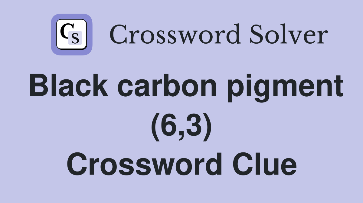 Black carbon pigment (6,3) Crossword Clue