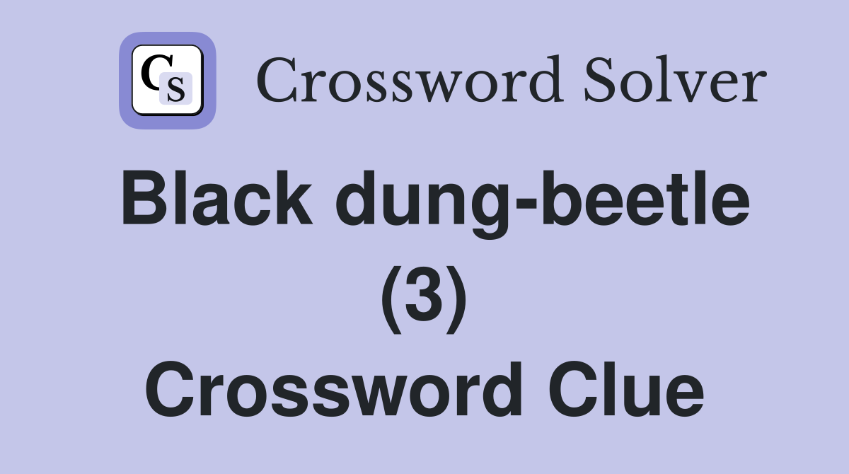 Black dung-beetle (3) Crossword Clue