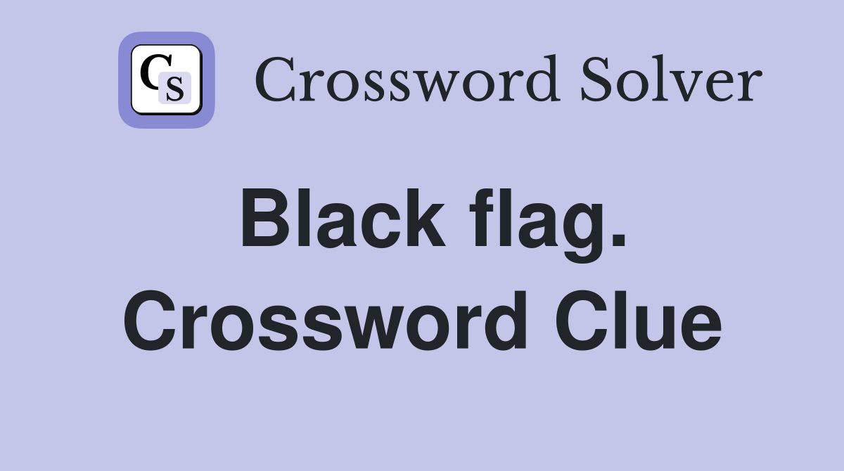 Black flag. Crossword Clue