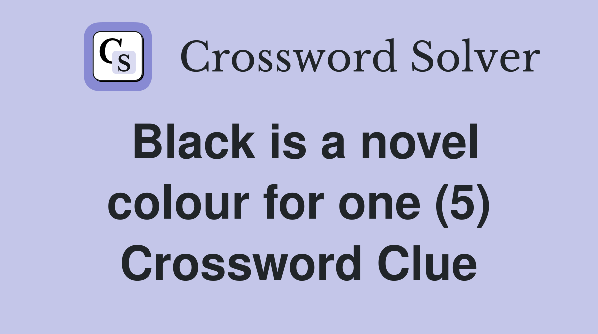 Black is a novel colour for one (5) Crossword Clue