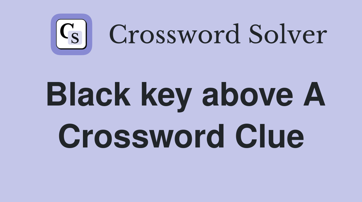 Black key above A Crossword Clue