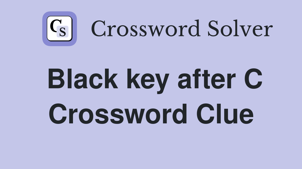 Black key after C Crossword Clue