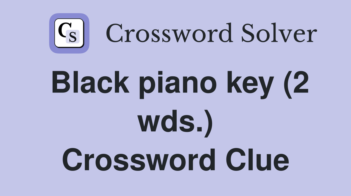 Black piano key (2 wds.) Crossword Clue
