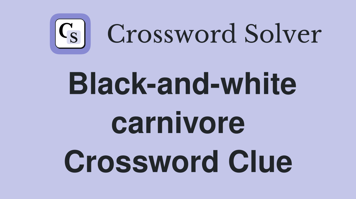 Black-and-white carnivore Crossword Clue