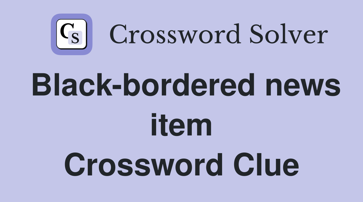Black-bordered news item Crossword Clue