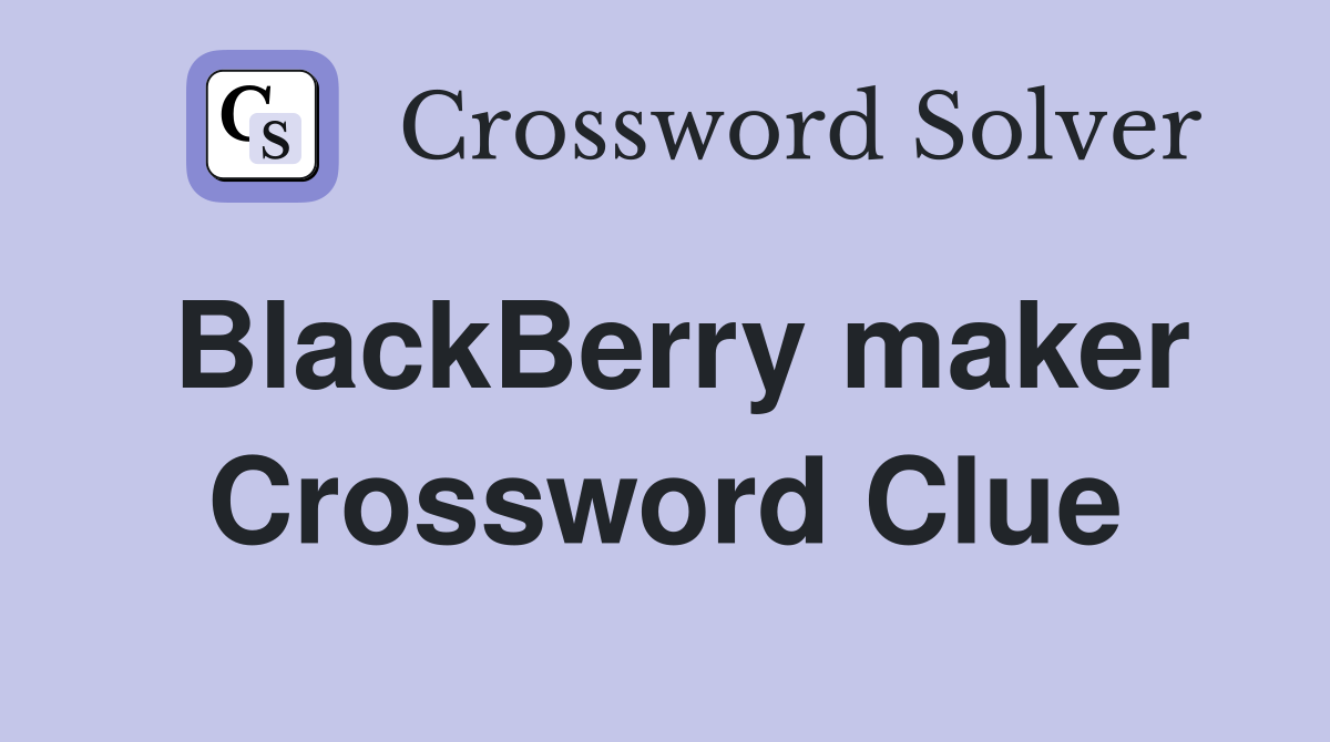 BlackBerry maker Crossword Clue