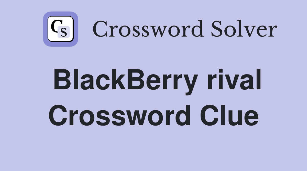 BlackBerry rival Crossword Clue