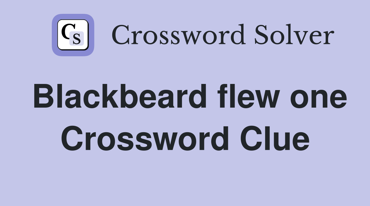Blackbeard flew one Crossword Clue