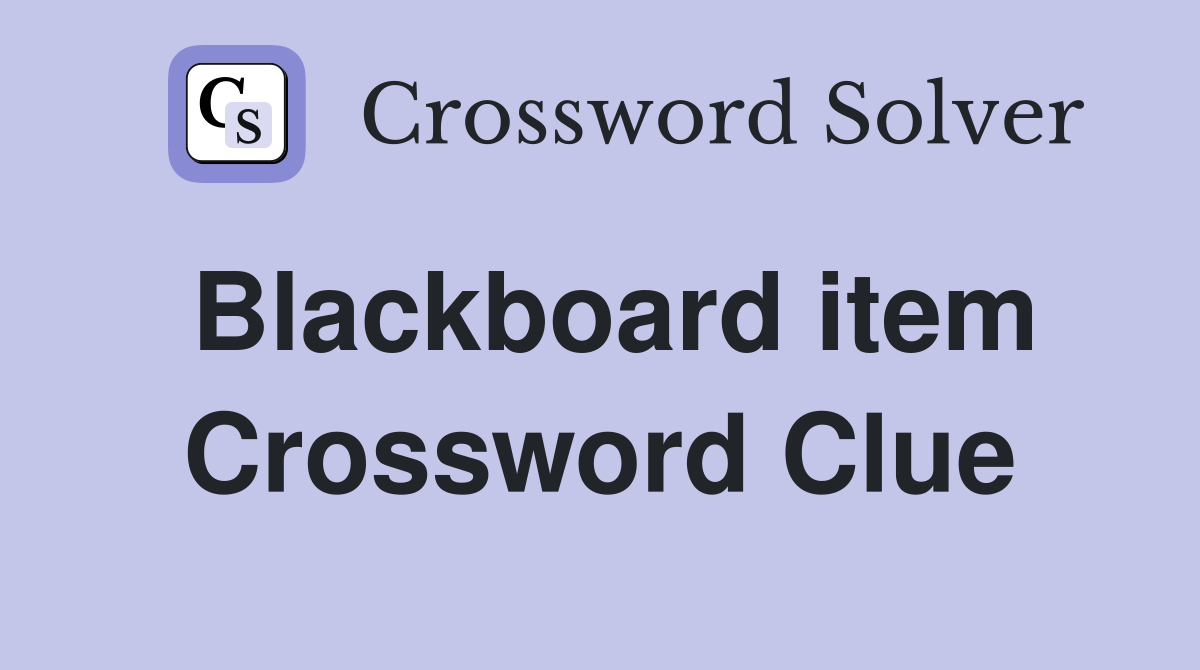 Blackboard item Crossword Clue