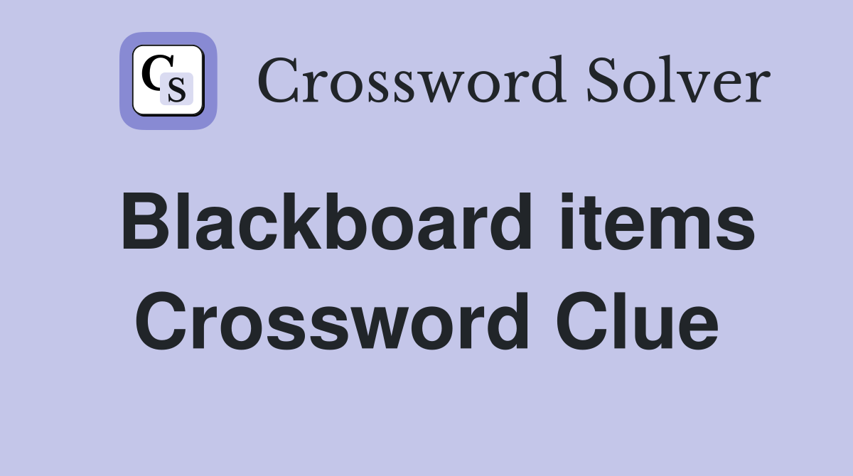 Blackboard items Crossword Clue