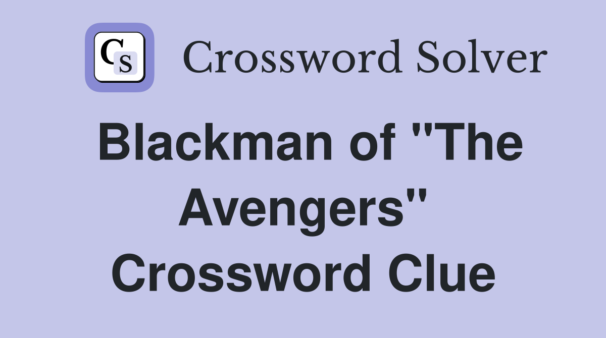 Blackman of "The Avengers" Crossword Clue