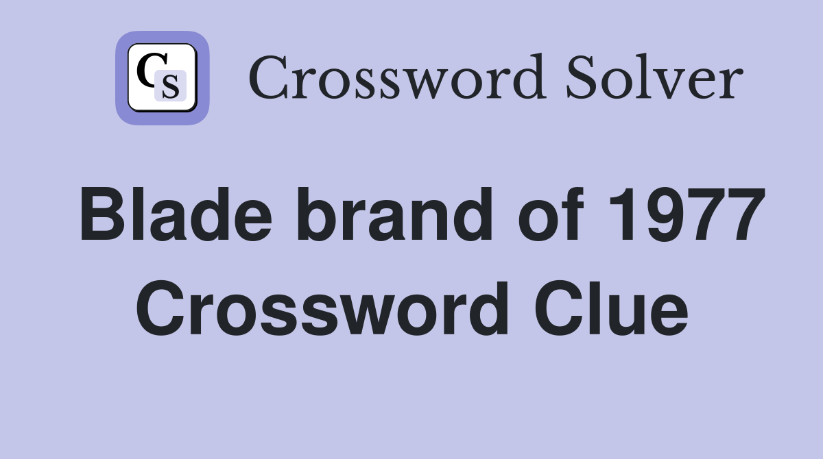 Blade brand of 1977 Crossword Clue