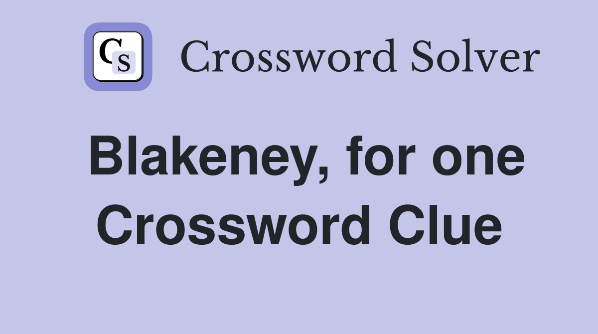 Blakeney, for one Crossword Clue