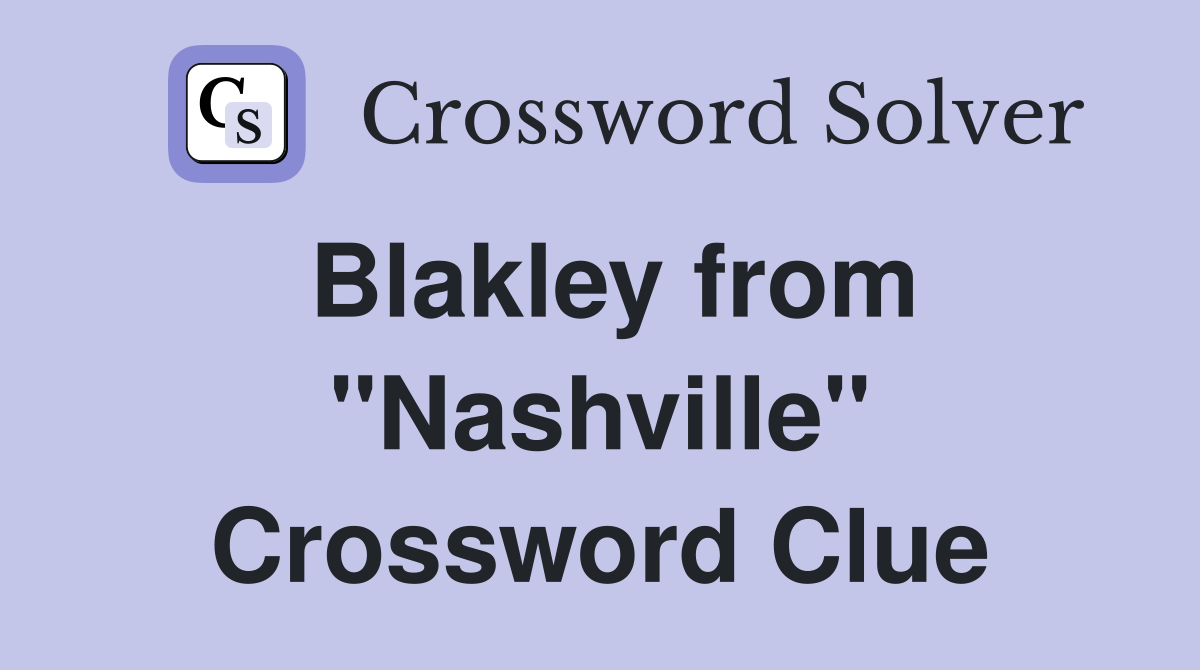 Blakley from "Nashville" Crossword Clue