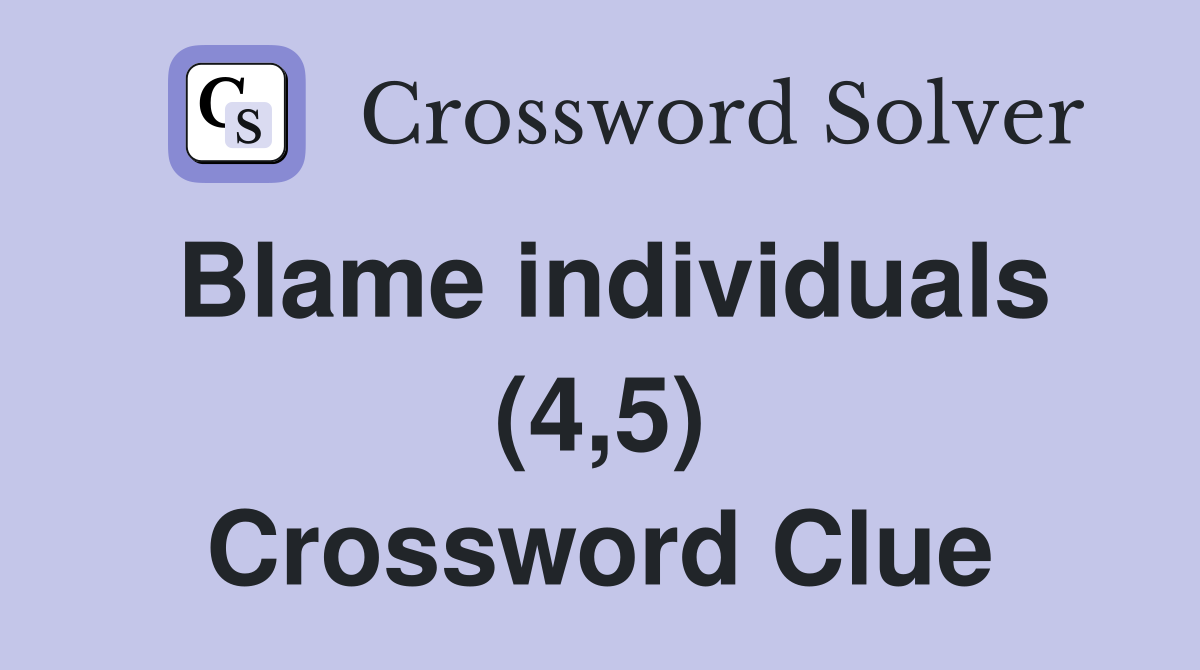 Blame individuals (4,5) Crossword Clue
