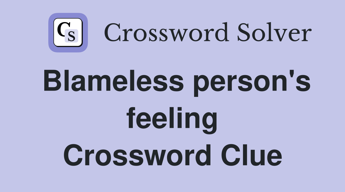 Blameless person's feeling Crossword Clue