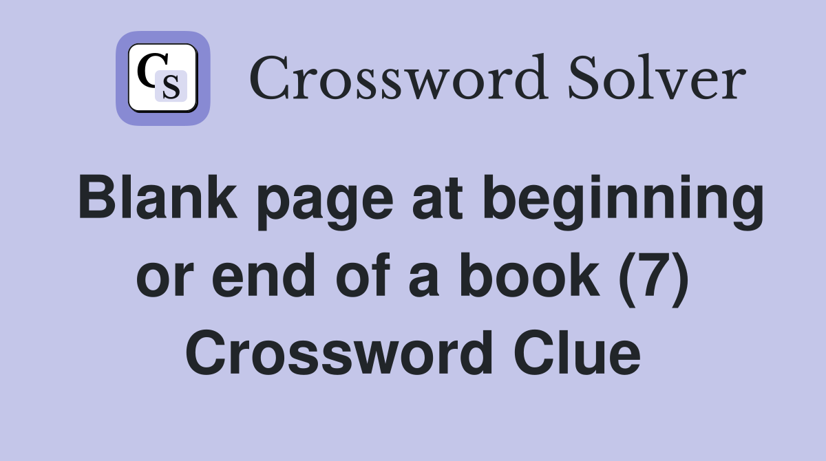 Blank page at beginning or end of a book (7) Crossword Clue