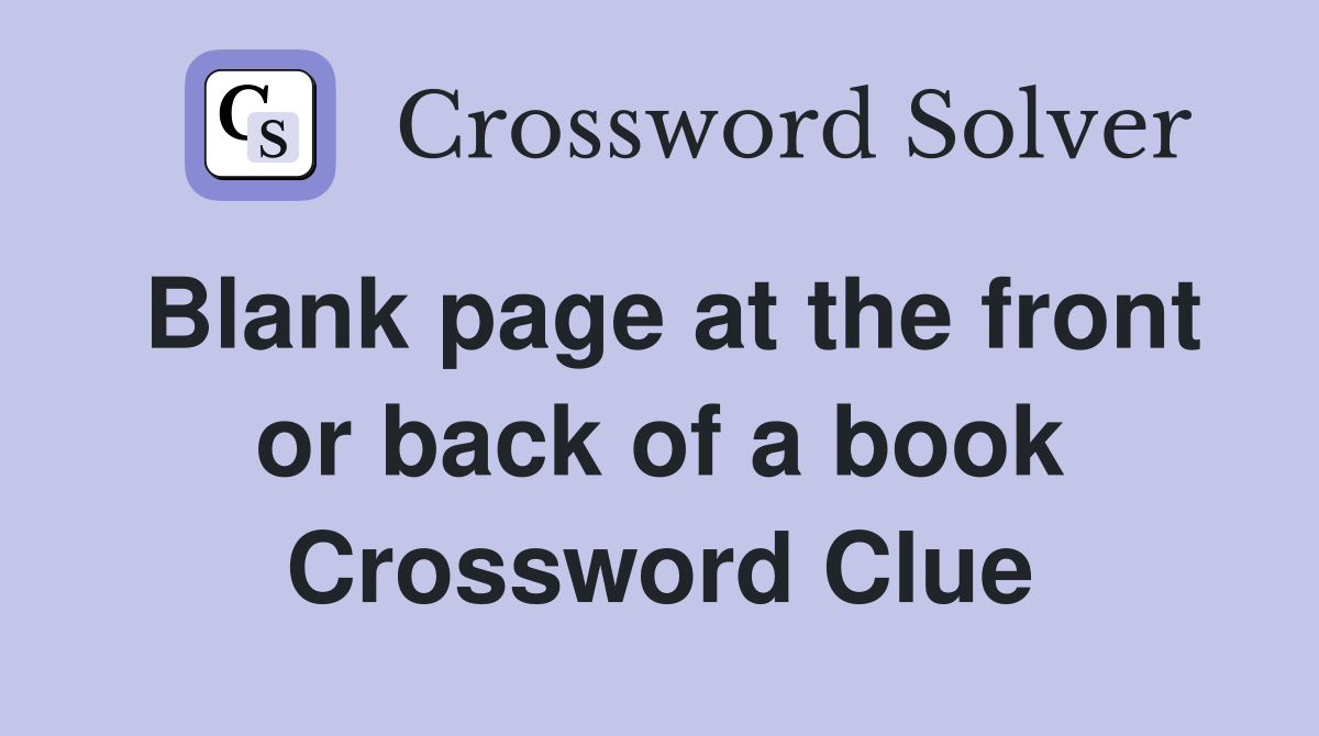 Blank page at the front or back of a book Crossword Clue