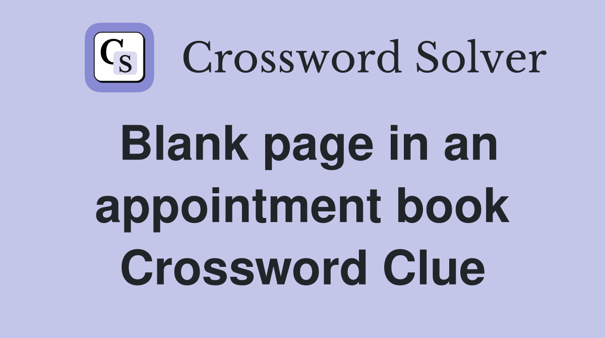 Blank page in an appointment book Crossword Clue
