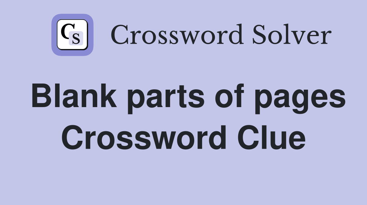 Blank parts of pages Crossword Clue