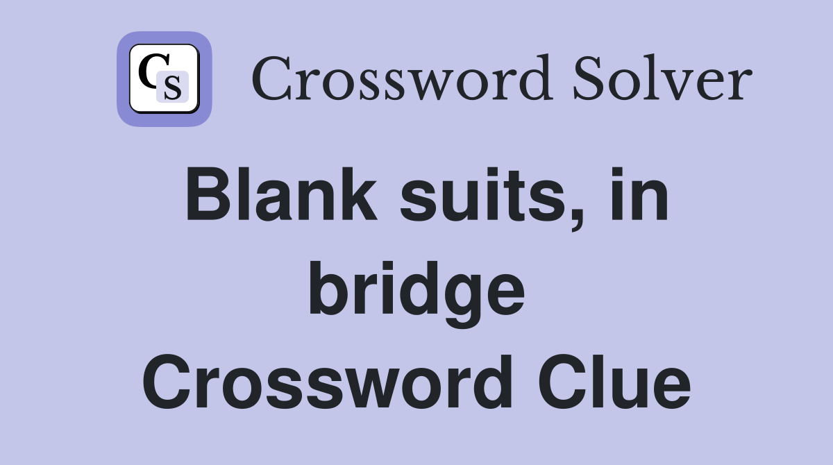 Blank suits, in bridge Crossword Clue