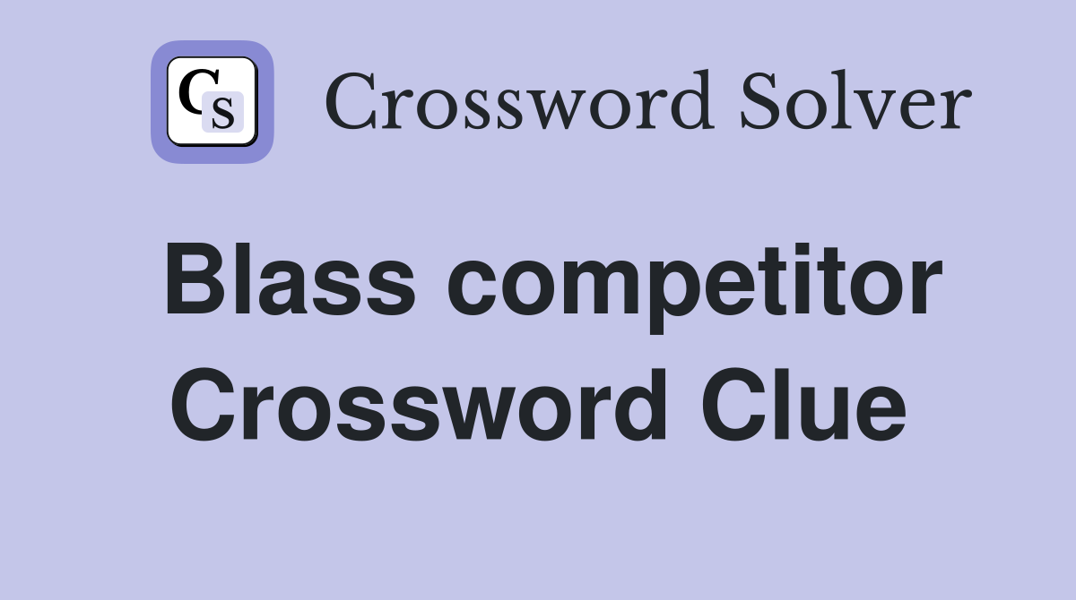 Blass competitor Crossword Clue