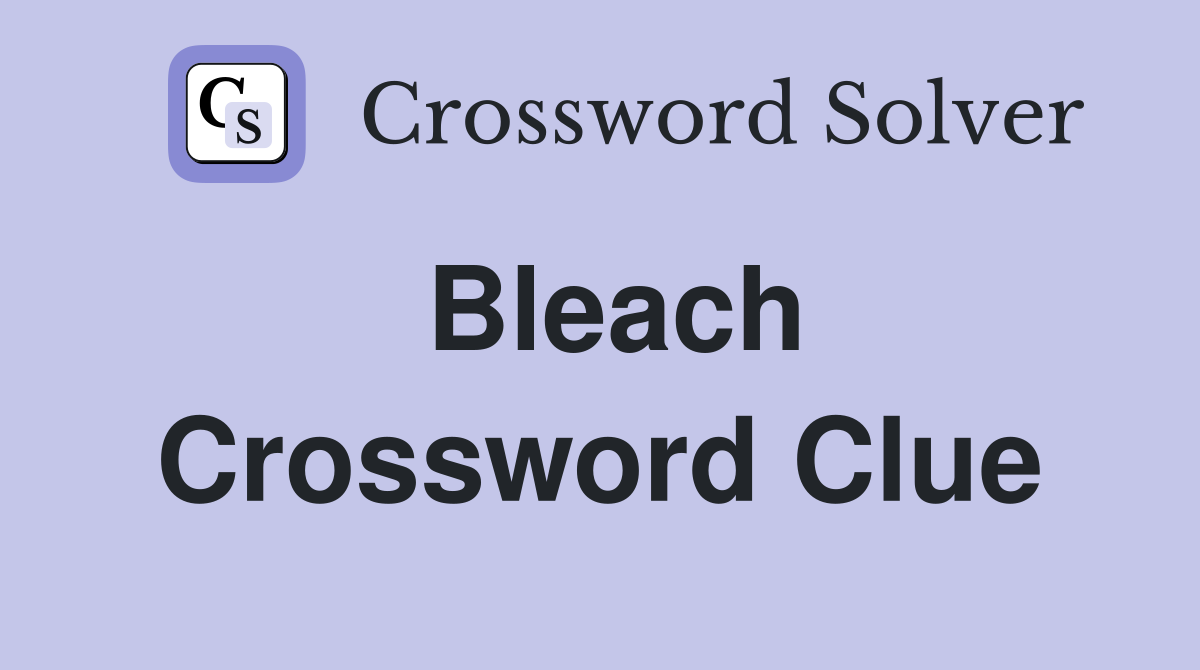 Bleach Crossword Clue