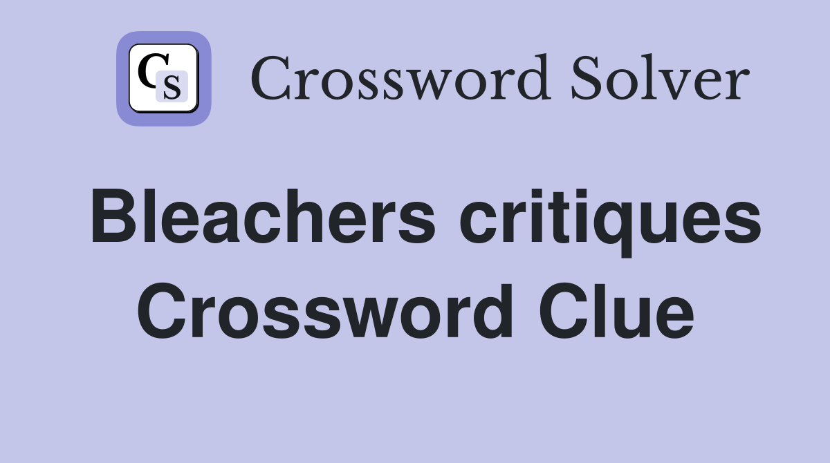Bleachers critiques Crossword Clue