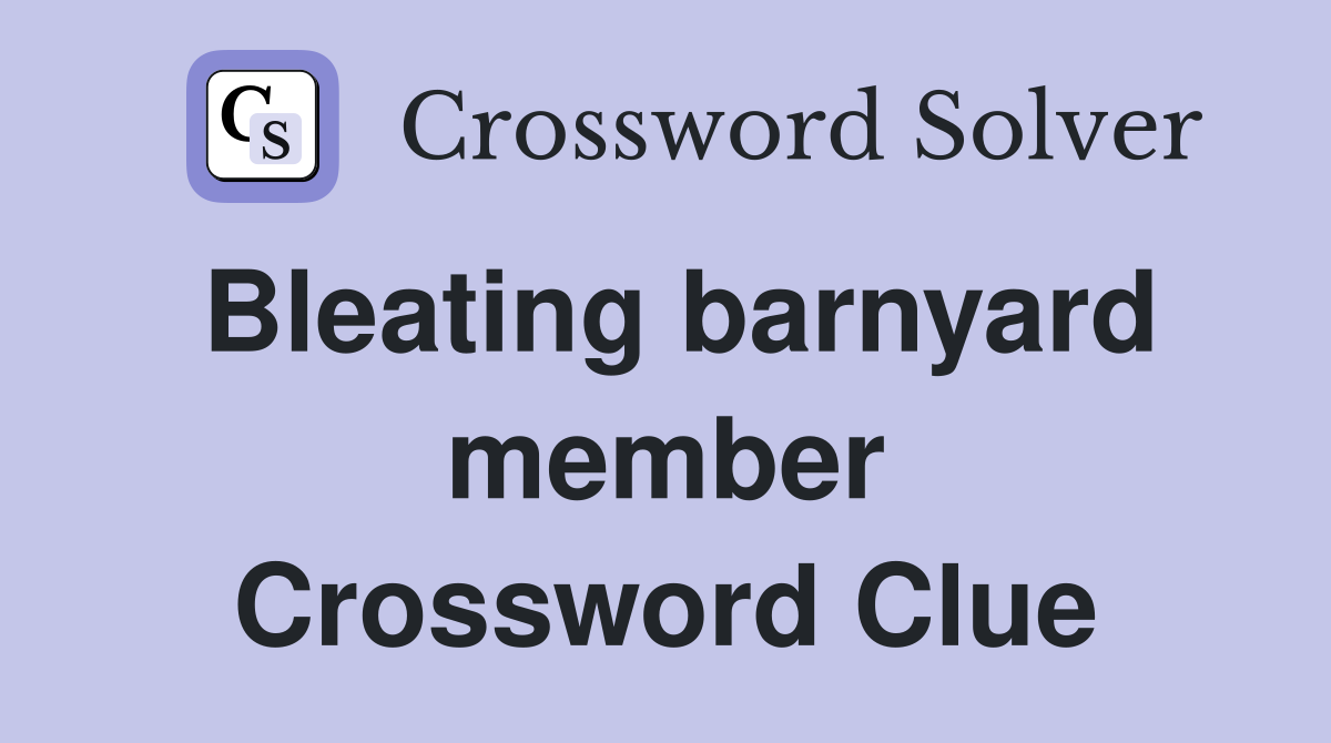 Bleating barnyard member Crossword Clue