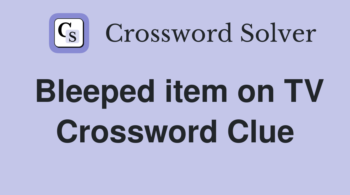 Bleeped item on TV Crossword Clue