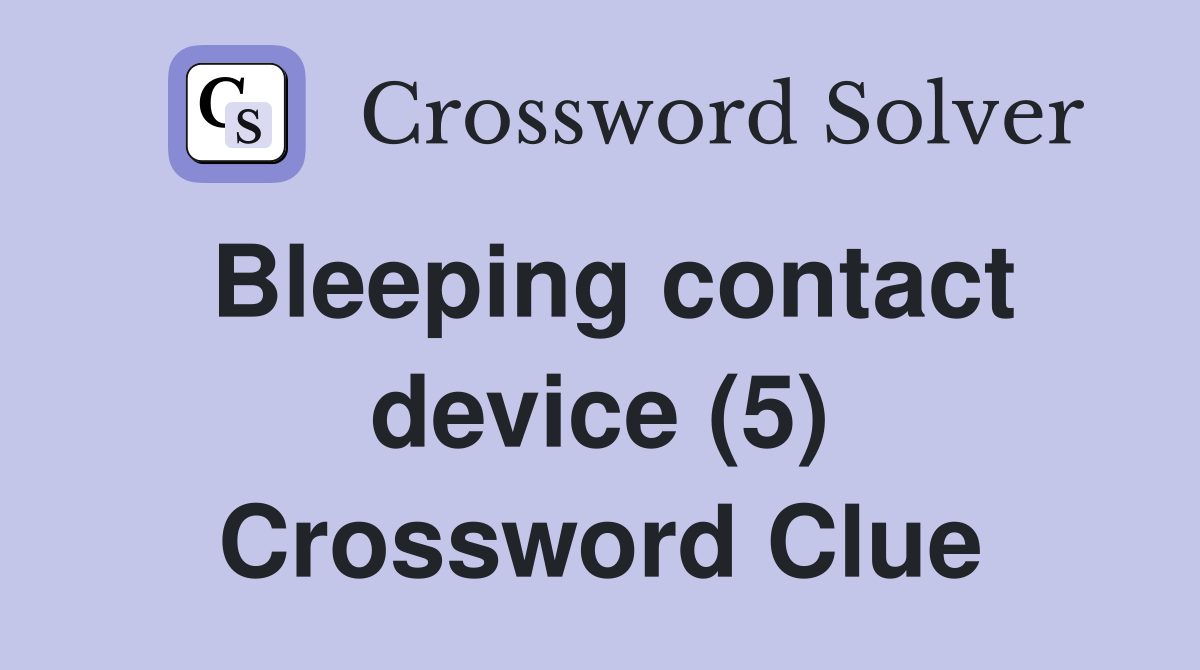 Bleeping contact device (5) Crossword Clue