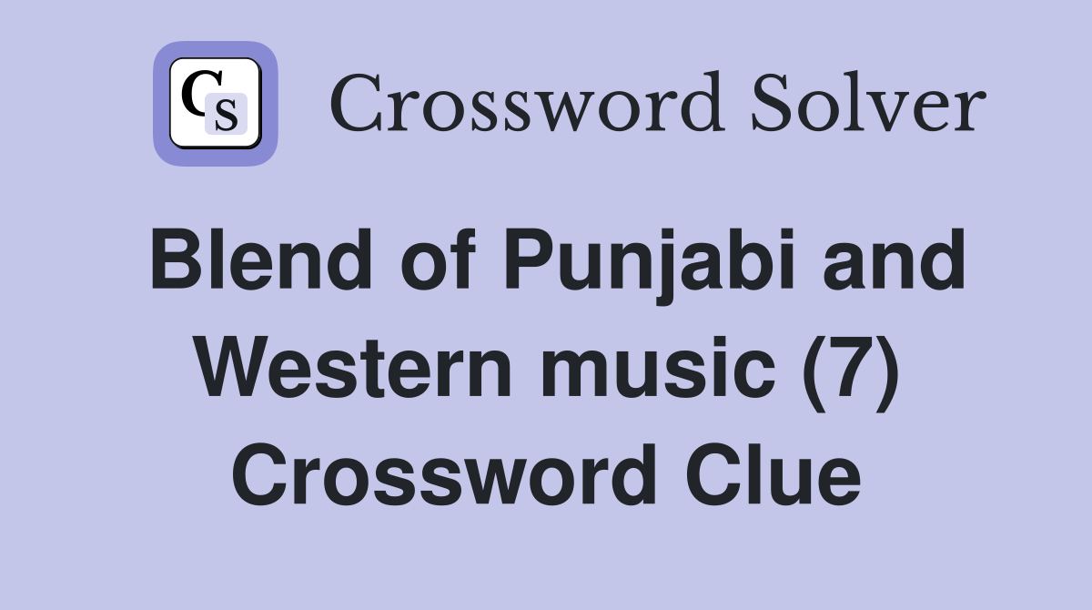 Blend of Punjabi and Western music (7) Crossword Clue